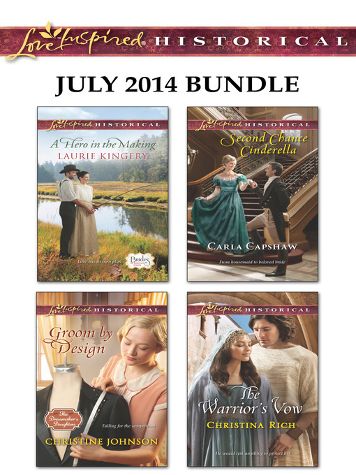 Title details for Love Inspired Historical July 2014 Bundle: A Hero in the Making\Groom by Design\Second Chance Cinderella\The Warrior's Vow by Laurie Kingery - Wait list